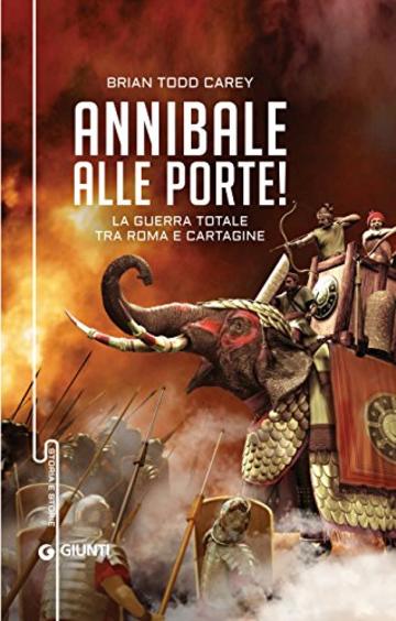 Annibale alle porte!: La guerra totale tra Roma e Cartagine